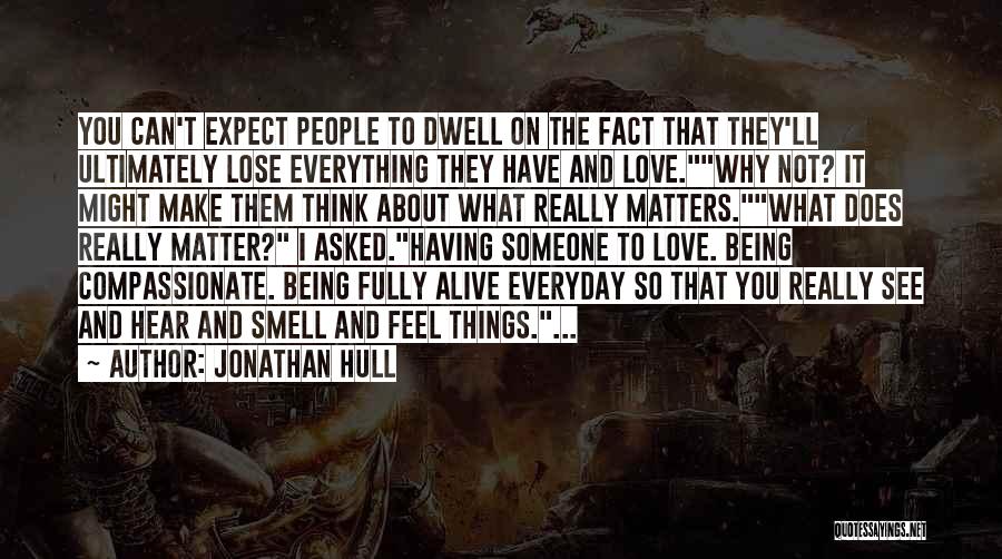 Everyday I Love You Quotes By Jonathan Hull Everyday I Love You Quotes By Jonathan Hull