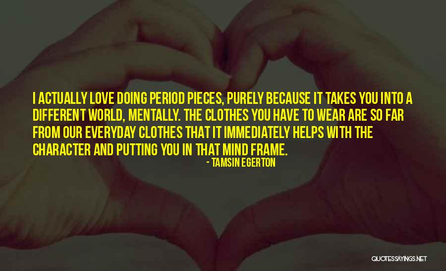 Everyday I Love You Quotes By Tamsin Egerton Everyday I Love You Quotes By Tamsin Egerton