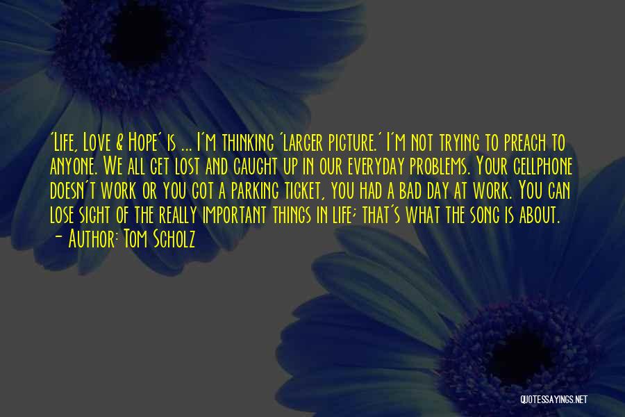 Everyday I Love You Quotes By Tom Scholz Everyday I Love You Quotes By Tom Scholz