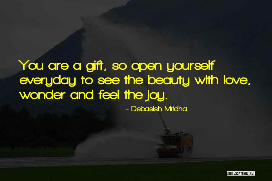 Everyday Is A Gift Quotes By Debasish Mridha Everyday Is A Gift Quotes By Debasish Mridha