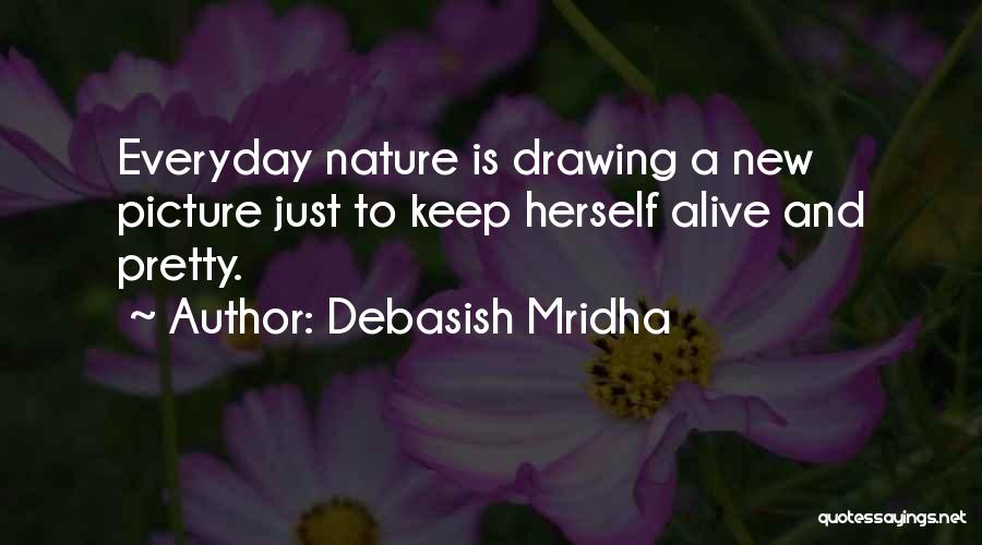 Everyday Is New Quotes By Debasish Mridha