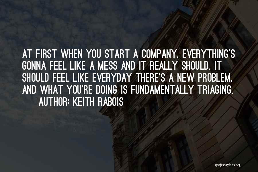 Everyday Is New Quotes By Keith Rabois