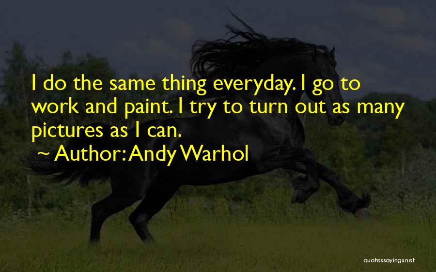 Everyday Is Not The Same Quotes By Andy Warhol