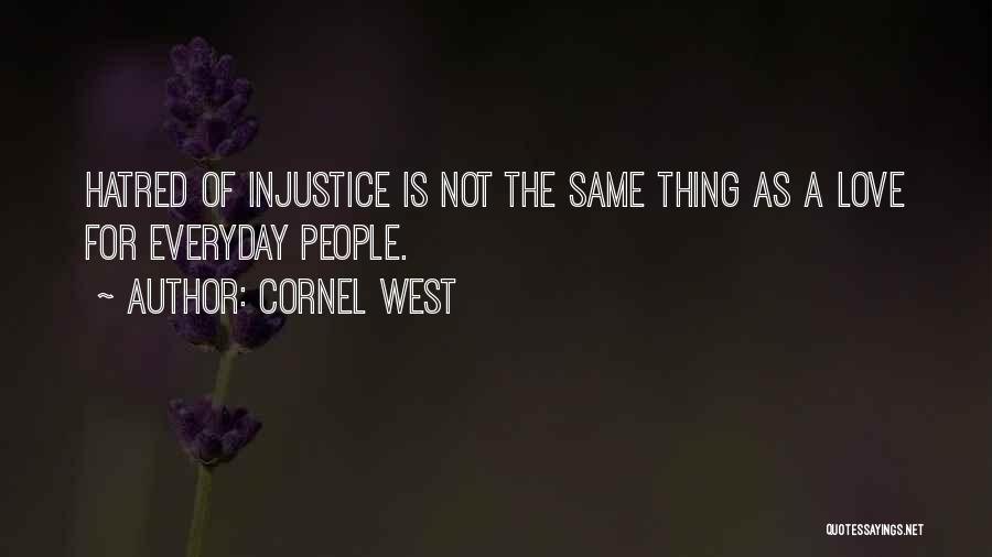 Everyday Is Not The Same Quotes By Cornel West