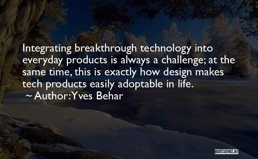 Everyday Is Not The Same Quotes By Yves Behar