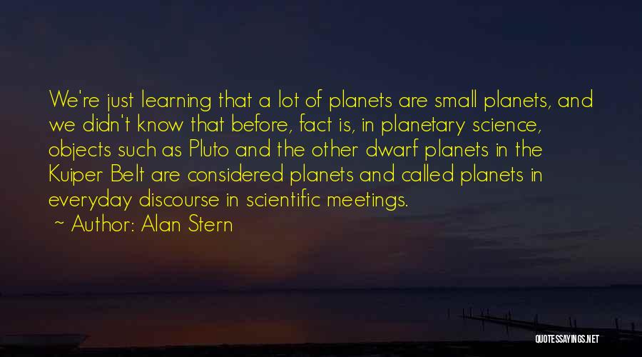 Everyday Learning Quotes By Alan Stern