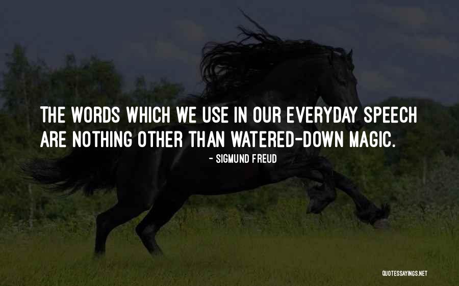 Everyday Magic Quotes By Sigmund Freud Everyday Magic Quotes By Sigmund Freud