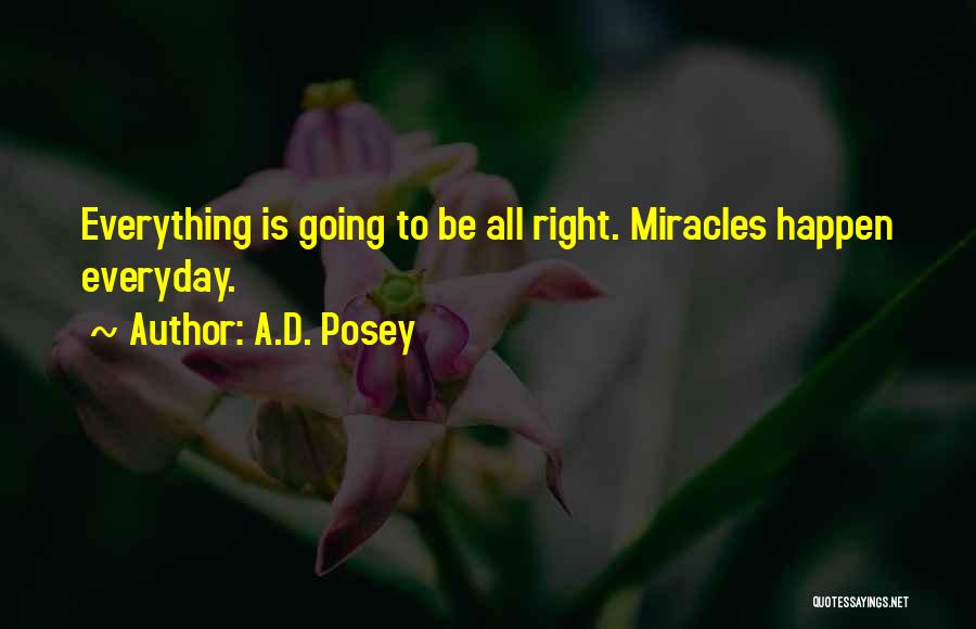 Everyday Miracles Quotes By A.D. Posey