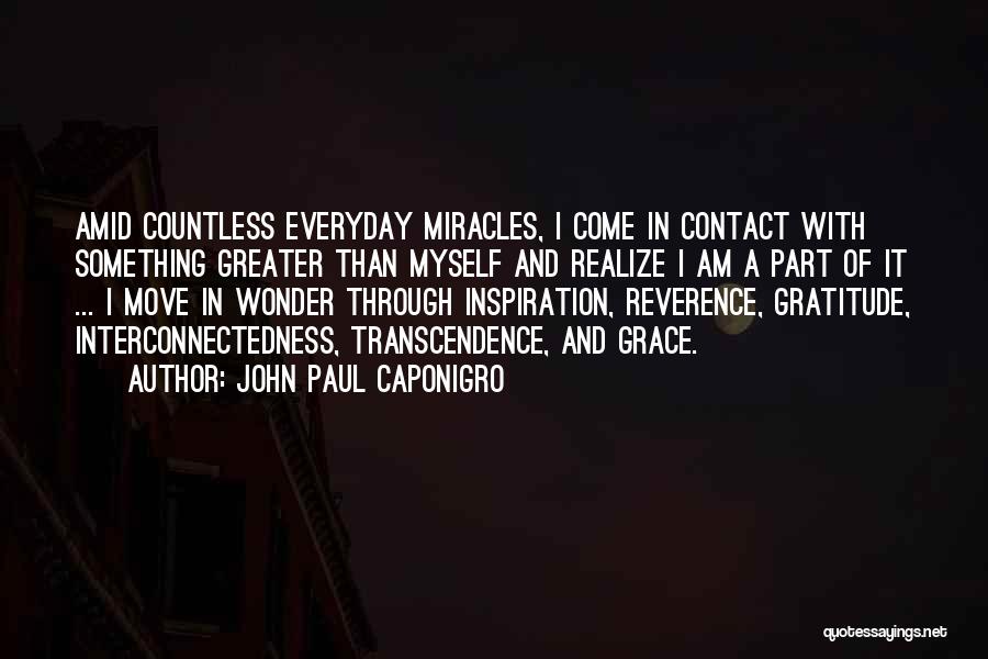 Everyday Miracles Quotes By John Paul Caponigro