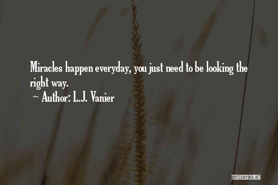 Everyday Miracles Quotes By L.J. Vanier