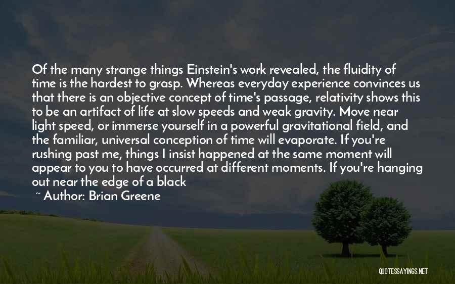 Everyday Moments Quotes By Brian Greene