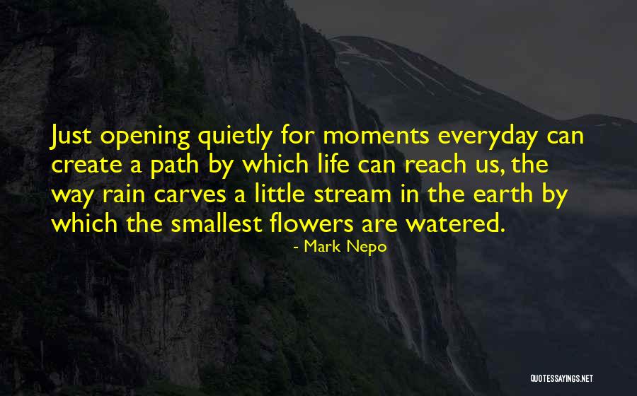 Everyday Moments Quotes By Mark Nepo