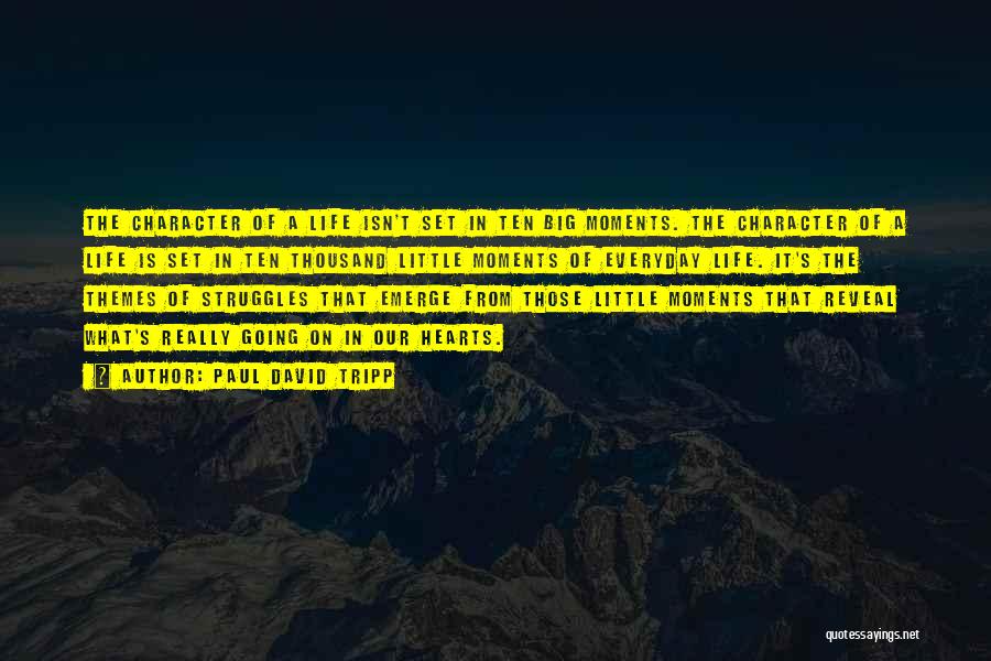 Everyday Moments Quotes By Paul David Tripp Everyday Moments Quotes By Paul David Tripp