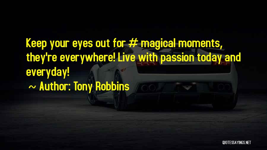 Everyday Moments Quotes By Tony Robbins Everyday Moments Quotes By Tony Robbins