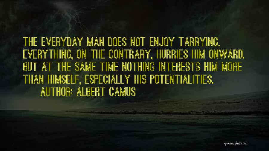 Everyday Not Same Quotes By Albert Camus
