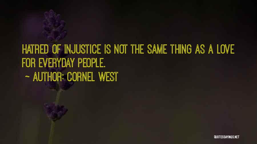 Everyday Not Same Quotes By Cornel West