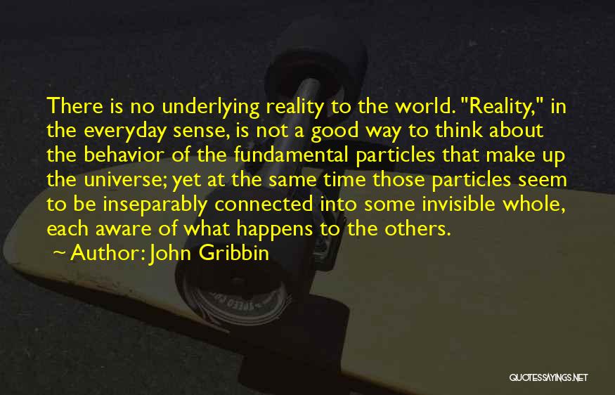 Everyday Not Same Quotes By John Gribbin