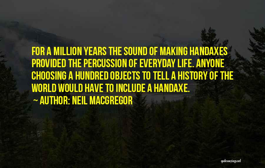 Everyday Objects Quotes By Neil MacGregor