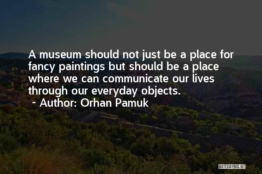 Everyday Objects Quotes By Orhan Pamuk