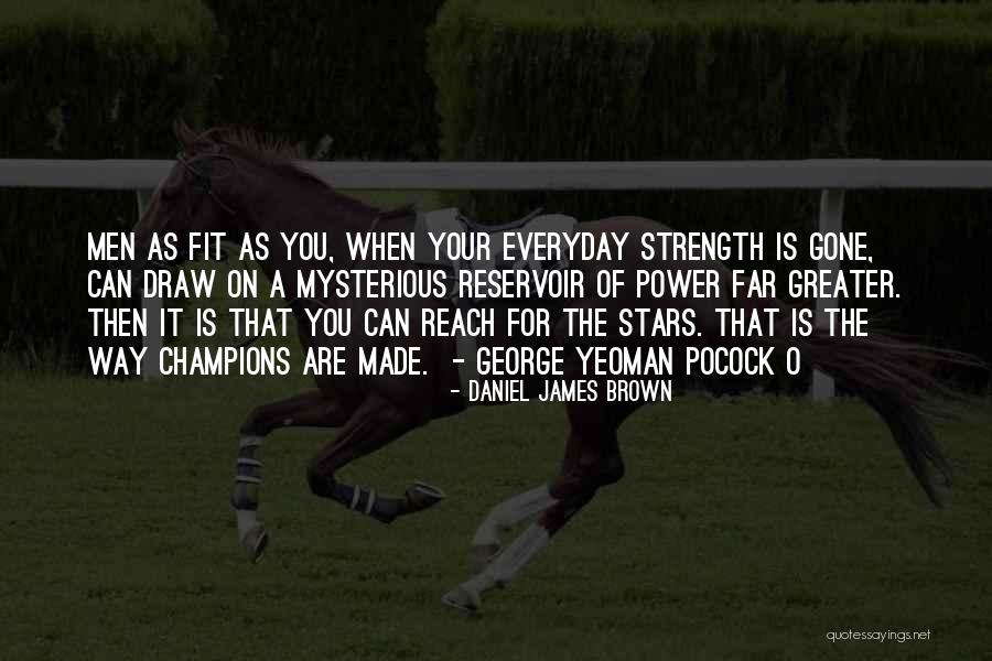 Everyday Power Quotes By Daniel James Brown Everyday Power Quotes By Daniel James Brown