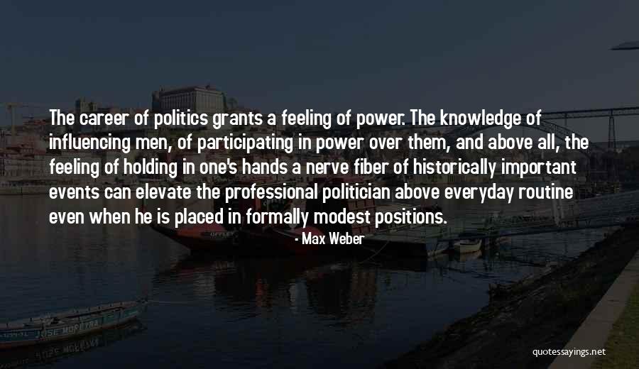 Everyday Power Quotes By Max Weber Everyday Power Quotes By Max Weber