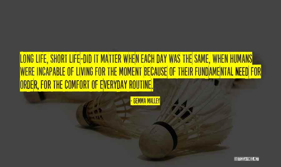 Everyday Routine Quotes By Gemma Malley Everyday Routine Quotes By Gemma Malley