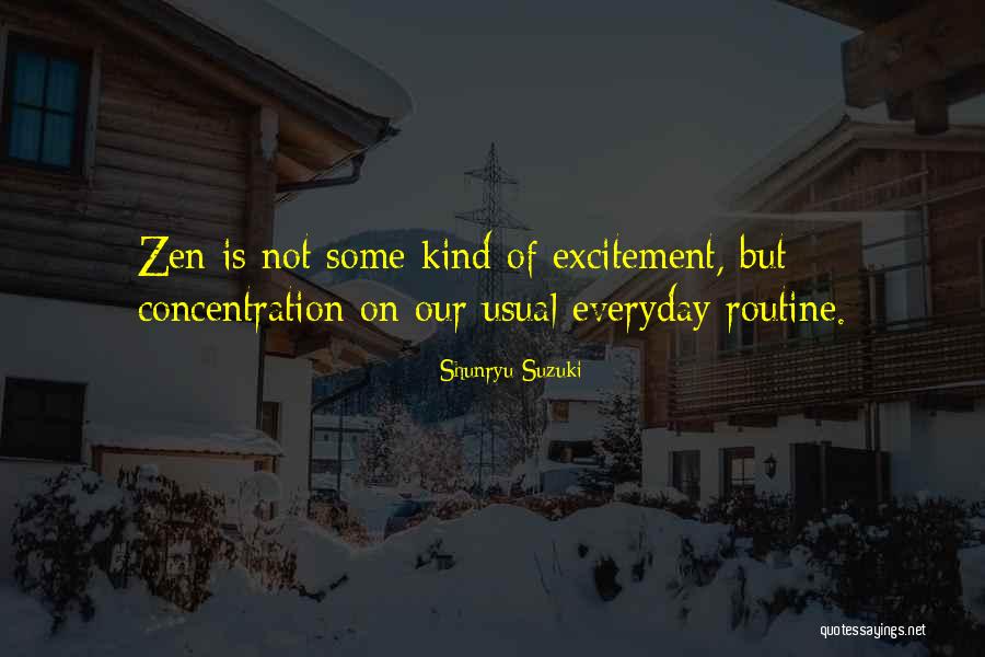Everyday Routine Quotes By Shunryu Suzuki Everyday Routine Quotes By Shunryu Suzuki
