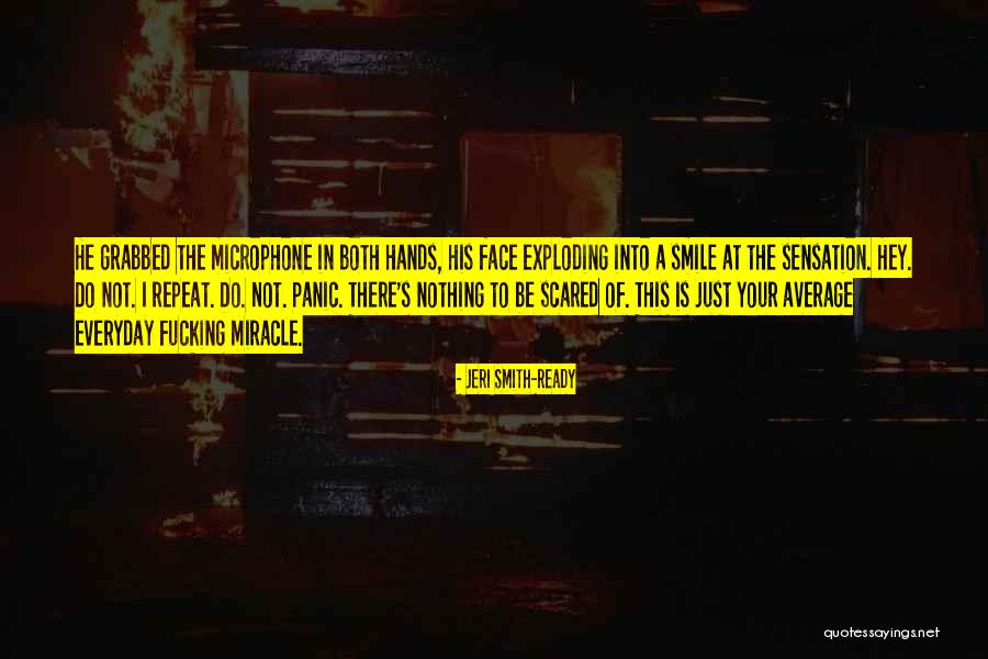Everyday Smile Quotes By Jeri Smith-Ready Everyday Smile Quotes By Jeri Smith-Ready