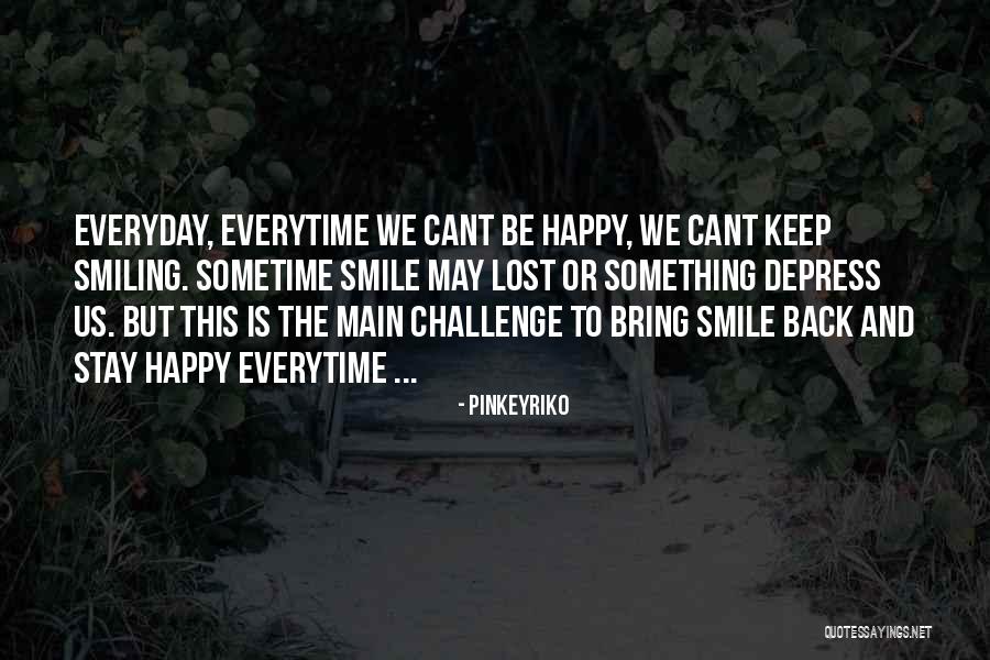Everyday Smile Quotes By Pinkeyriko Everyday Smile Quotes By Pinkeyriko