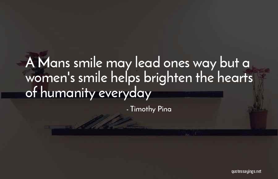 Everyday Smile Quotes By Timothy Pina Everyday Smile Quotes By Timothy Pina