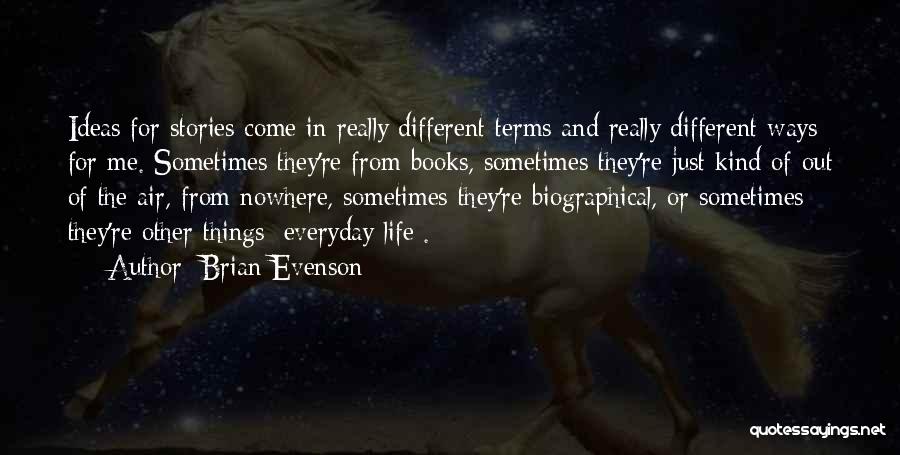 Everyday Things Quotes By Brian Evenson