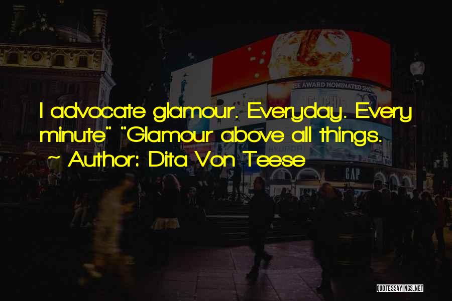 Everyday Things Quotes By Dita Von Teese