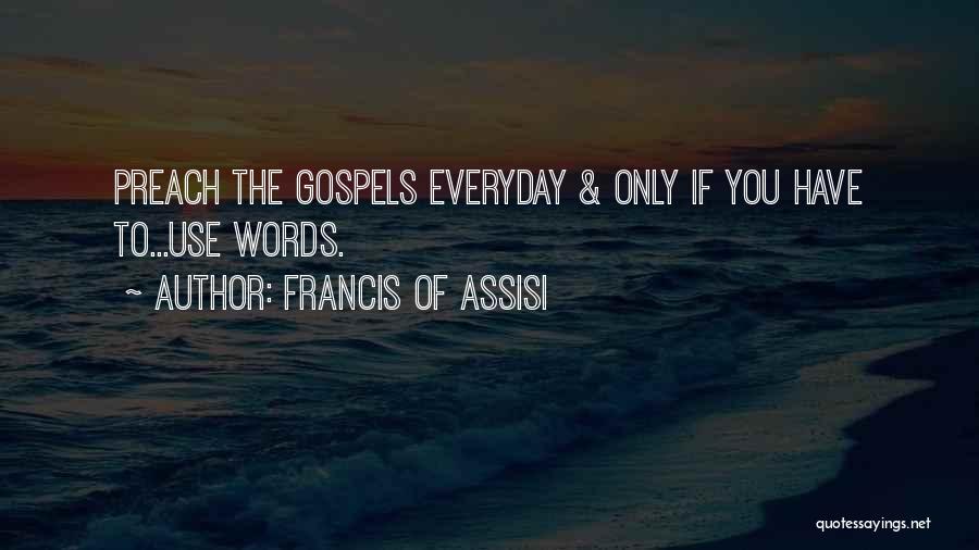 Everyday Use Quotes By Francis Of Assisi