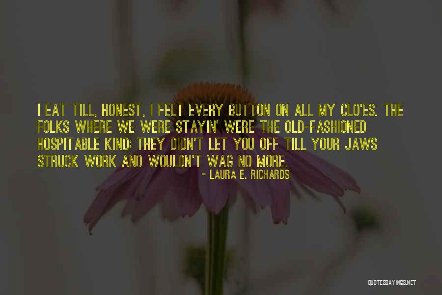 Everyday We Hustlin Quotes By Laura E. Richards Everyday We Hustlin Quotes By Laura E. Richards