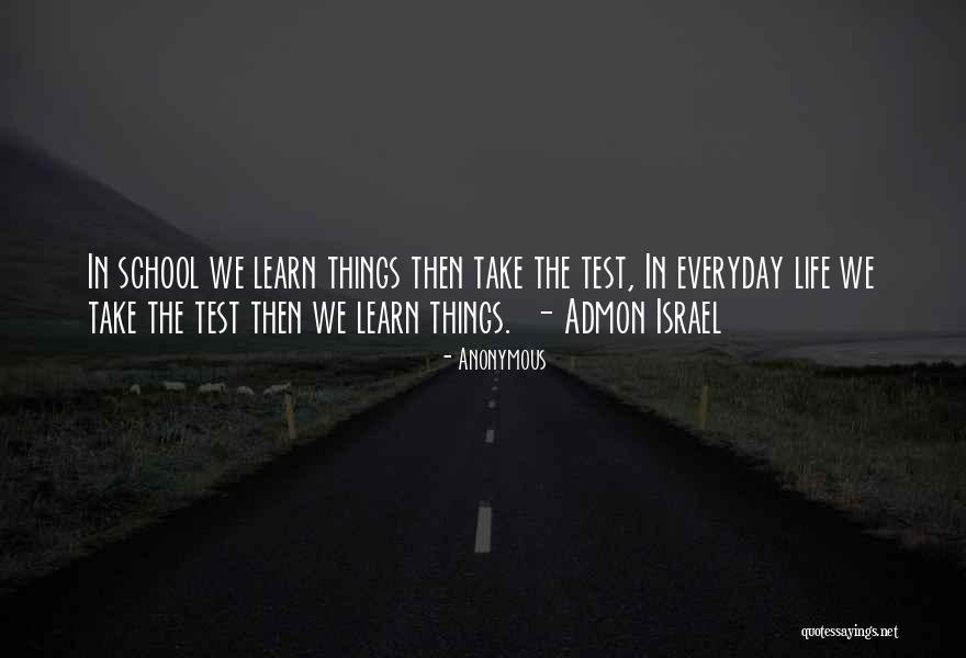 Everyday We Learn Quotes By Anonymous Everyday We Learn Quotes By Anonymous