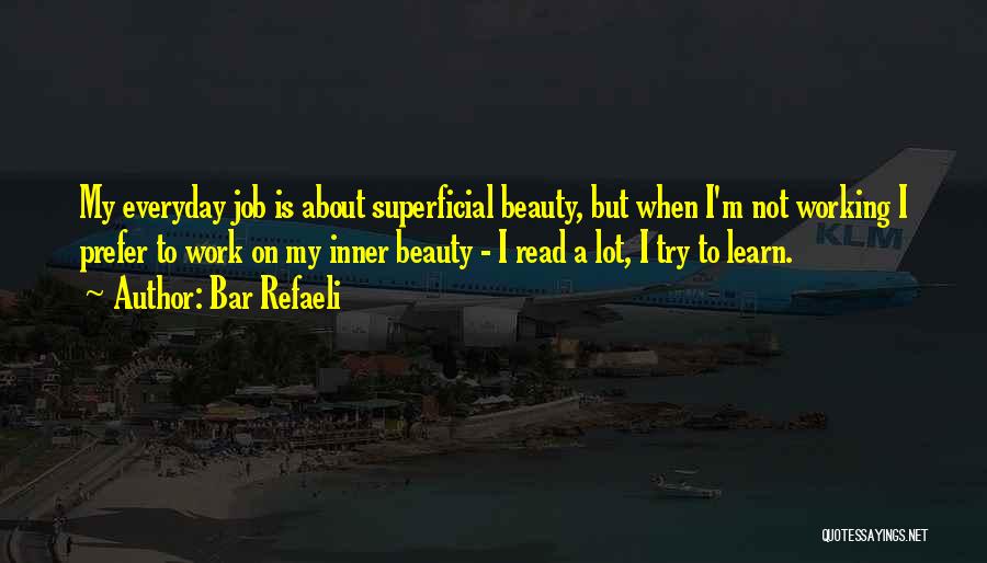 Everyday We Learn Quotes By Bar Refaeli