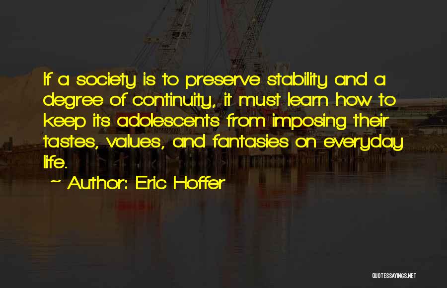 Everyday We Learn Quotes By Eric Hoffer