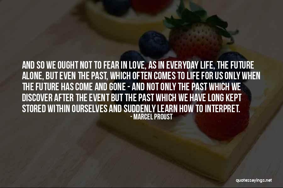 Everyday We Learn Quotes By Marcel Proust