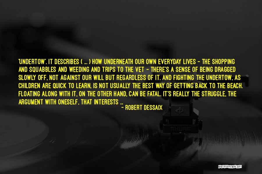 Everyday We Learn Quotes By Robert Dessaix