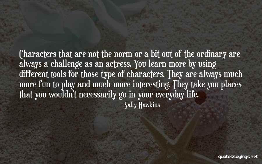 Everyday We Learn Quotes By Sally Hawkins Everyday We Learn Quotes By Sally Hawkins