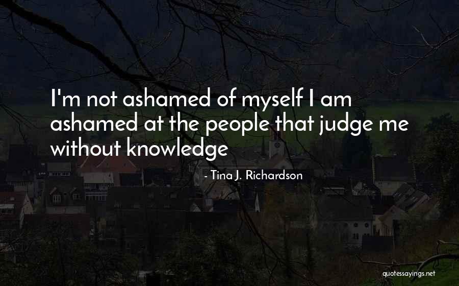 Everydays Life Quotes By Tina J. Richardson Everydays Life Quotes By Tina J. Richardson