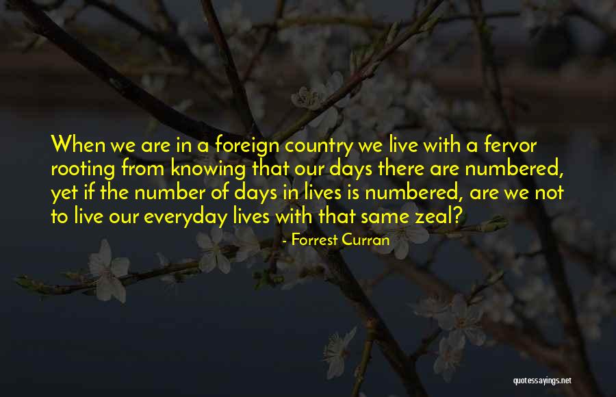 Everyday's The Same Quotes By Forrest Curran Everyday's The Same Quotes By Forrest Curran