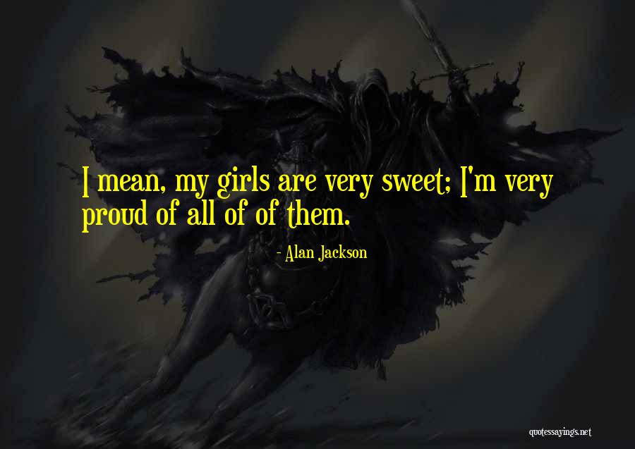 Everygirl Blog Quotes By Alan Jackson Everygirl Blog Quotes By Alan Jackson
