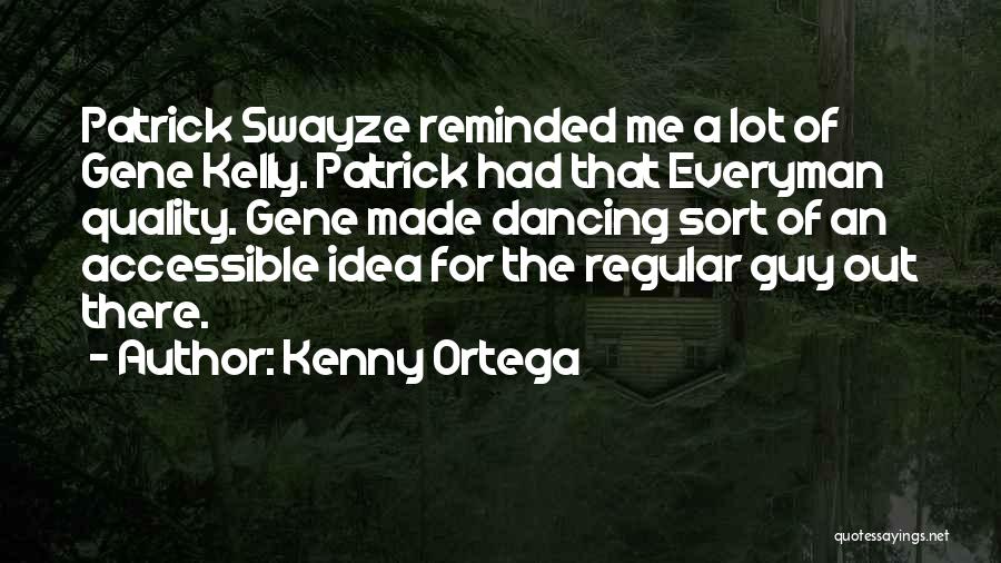 Everyman For Himself Quotes By Kenny Ortega
