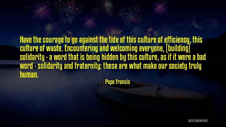 Everyone Being Against You Quotes By Pope Francis Everyone Being Against You Quotes By Pope Francis