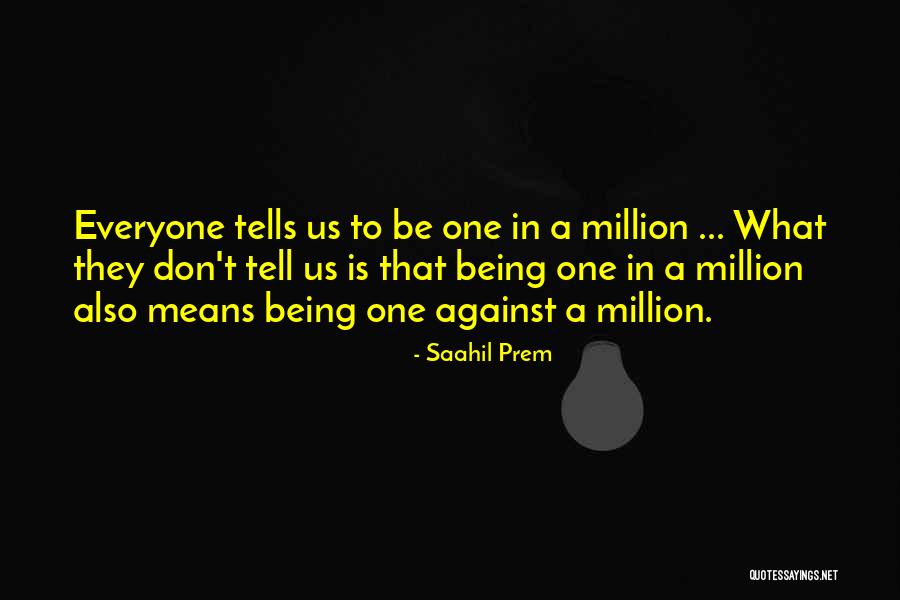 Everyone Being Against You Quotes By Saahil Prem Everyone Being Against You Quotes By Saahil Prem