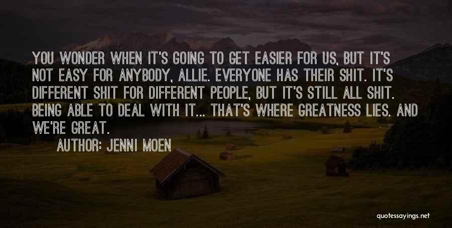 Everyone Being Different Quotes By Jenni Moen