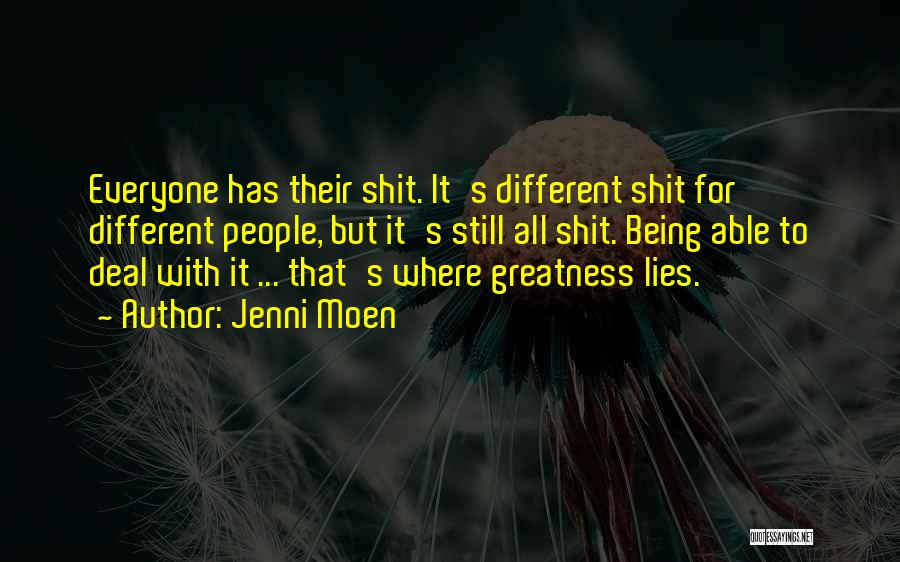 Everyone Being Different Quotes By Jenni Moen