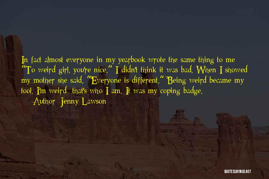 Everyone Being Different Quotes By Jenny Lawson