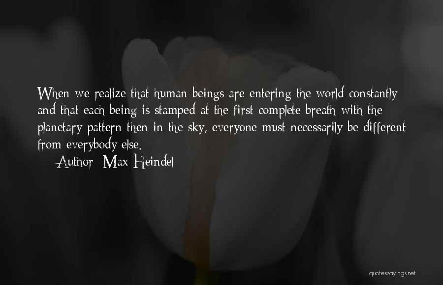 Everyone Being Different Quotes By Max Heindel